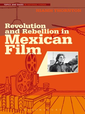 cover image of Revolution and Rebellion in Mexican Film